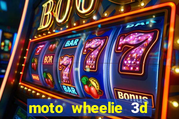 moto wheelie 3d dinheiro infinito 2024